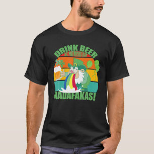 Vintage Retro Drink Beer St.Patrick's Day Madafaka T-Shirt