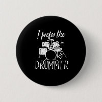 Vintage Retro Drum Player I Prefer The Drummer