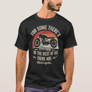 Vintage Retro Funny Motorcycle Rider Gift Therapy_ T-Shirt