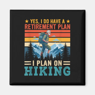 Vintage Retro I Do Have A Retirement Plan On Hikin Magnet