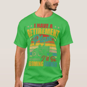 Vintage Retro I Have A Retirement Plan I'll Be Com T-Shirt