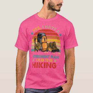 Vintage Retro I Have A Retirement Plan To Go Hikin T-Shirt