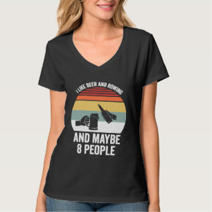 Vintage Retro I Like Beer And Rowing And Maybe 8 P T-Shirt