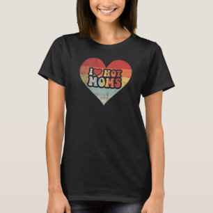 Vintage Retro I Love Hot Moms Red Heart Hot Mother T-Shirt