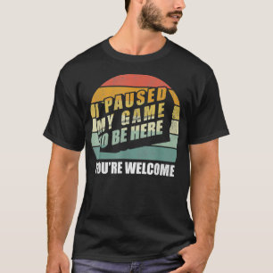 Vintage Retro I Paused My Game To Be Here Funny Vi T-Shirt