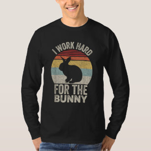 Vintage Retro I Work Hard For The Bunny T-Shirt