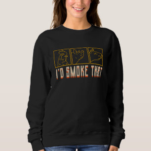 Vintage Retro I'd Smoke That Farm Animal Weed Sweatshirt