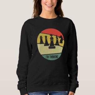 Vintage Retro Im Thinking Chess Player Sweatshirt
