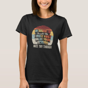 Vintage Retro In Order To Insult Me Joke Sarcastic T-Shirt