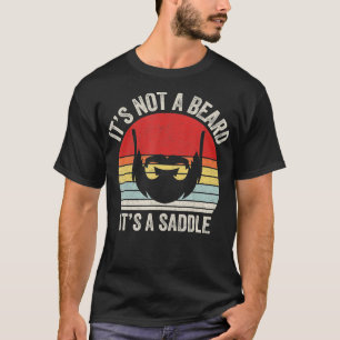 Vintage Retro Its Not A Beard Its A Saddle T-Shirt