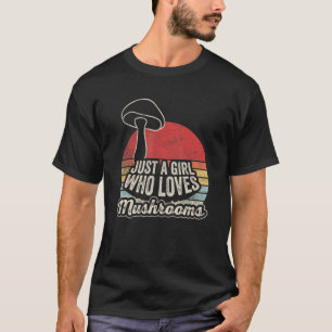 Vintage Retro Just A Girl Who Loves Mushrooms Mush T-Shirt