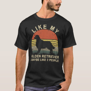 Vintage Retro Like My Golden Retriever Maybe Like T-Shirt