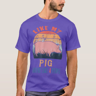 Vintage Retro Like My Pig And Maybe Like 4 People T-Shirt