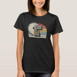 Vintage Retro Measure Cut Swear Handyman Woodworke T-Shirt