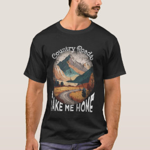 Vintage Retro Music Fans Tee Country Roads Take Me