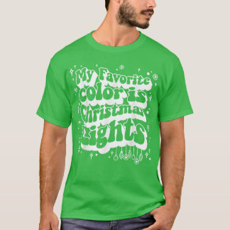 Vintage Retro My Favourite Colour Is Christmas Lig T-Shirt