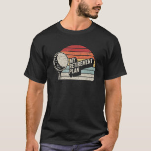 Vintage Retro My (Golf) Retirement Plan Funny Sayi T-Shirt