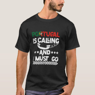 Vintage Retro Portugal Is Calling I Must Go Funny T-Shirt