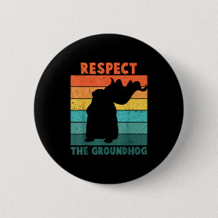 Vintage Retro Respect The Groundhog Holiday Funny 6 Cm Round Badge