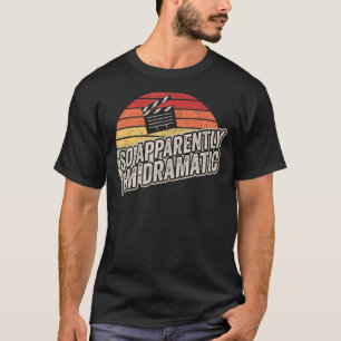 Vintage Retro So Apparently I'm Dramatic Actor Ac T-Shirt