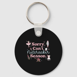 Vintage Retro Sorry Can't Nutcracker Season Sugar Key Ring