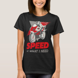 Vintage retro speed is what I need motorcycle spor T-Shirt