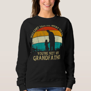 Vintage Retro Style Sunset Quotes Youre Not My Gra Sweatshirt