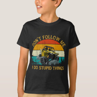 Vintage Retro Style UTV ATV Quad Offroad Car Don't T-Shirt