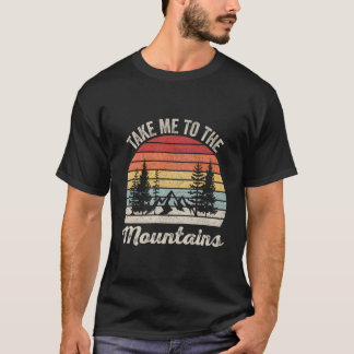Vintage Retro Take Me To The Mountains Nature Hiki T-Shirt