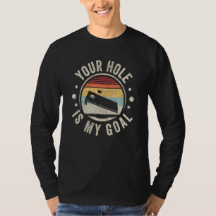 Vintage Retro Your Hole Is My Goal Cornhole Team B T-Shirt
