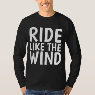 Vintage, RIDE LIKE THE WIND T-shirts