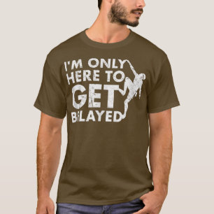 Vintage Rock Climbing Gift Get Belayed Pun Joke Ro T-Shirt