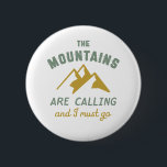 Vintage Rock Climbing The Mountains Are Calling 6 Cm Round Badge<br><div class="desc">Inspirational design for those who love to climb mountains, mountaineering, hiking or indoor rock climbing. Cool motivational merchandise for rock climber, hiker and anyone outdoorsy. Perfect for those who love adventure, outdoor activities in the wilderness. Great Christmas gift and birthday present for grandpa, father, dad, husband, boyfriend, uncle, friends and...</div>