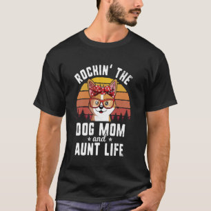 Vintage Rockin' Dog Mum And Aunt Life Funny Dog Mo T-Shirt