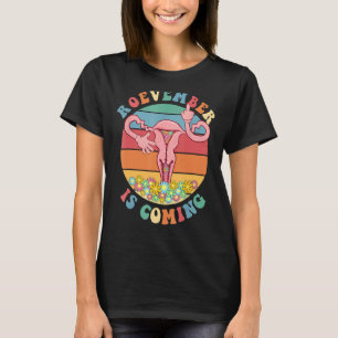 Vintage Roevember Is Coming Retro Prochoice Woman T-Shirt