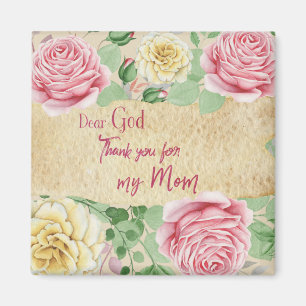 Vintage Roses with Dear God, thank you for my Mom  Magnet
