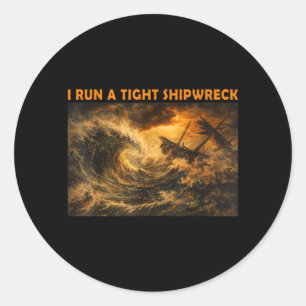 Vintage Run A Tight Shipwreck Funny Sarcastic Classic Round Sticker