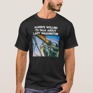 Vintage Sailboat Lets Talk About Lady Washington T-Shirt