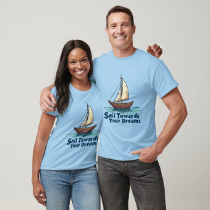 Vintage Sailboat Nautical Inspirational Quote T-Shirt