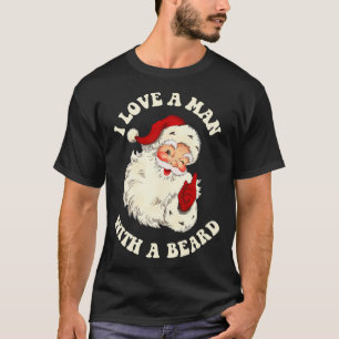 Vintage Santa Fun Retro I Love A Man With A Beard T-Shirt