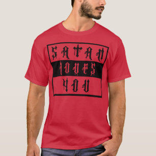 Vintage Satan Loves You Offensive Saying Black Tex T-Shirt