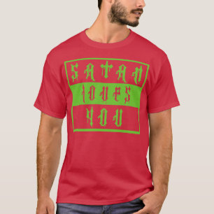 Vintage Satan Loves You Offensive Saying Neon Gree T-Shirt
