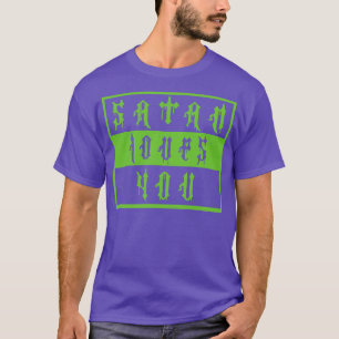 Vintage Satan Loves You Offensive Saying Neon Gree T-Shirt