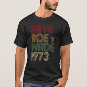 Vintage Save Roe V Wade Pro Choice T-Shirt