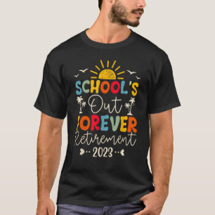 Vintage School s Out Forever Retirement Teacher Re T-Shirt