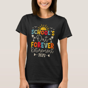 Vintage School s Out Forever Retirement Teacher Re T-Shirt