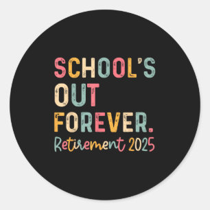 Vintage Schools Out Forever Retirement 2025 Teache Classic Round Sticker