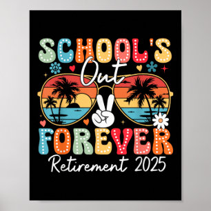Vintage Schools Out Forever Retirement 2025 Teache Poster