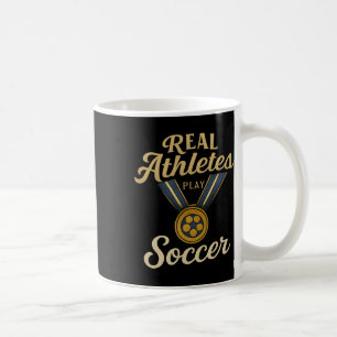 Vintage Script Real Athletes Play Soccer Gold Meda Coffee Mug