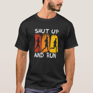 Vintage Shut Up And Run Marathoner Marathon Runner T-Shirt